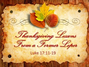 2014-11-23 Thanksgiving Lessons from a Former Leper