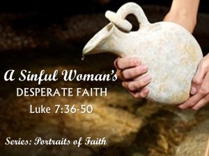 2015-09-06 A Sinful Woman's Desperate Faith